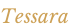 Tessara